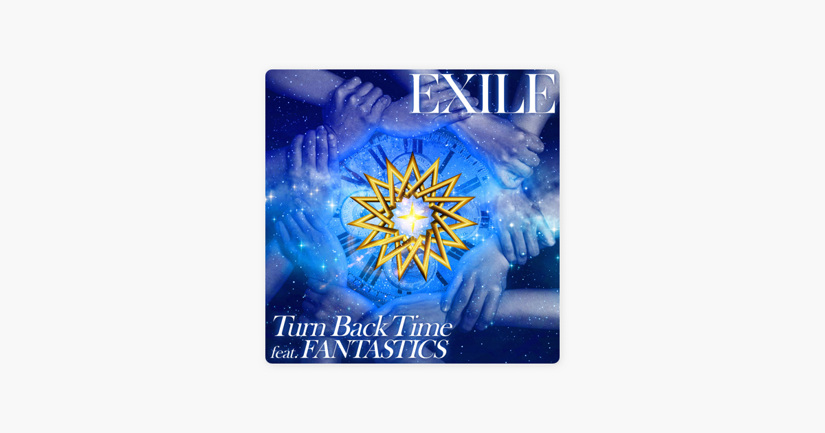 Turn Back Time Feat Fantastics Single By Exile On Apple Music