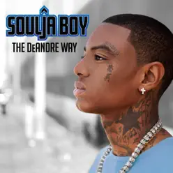 The DeAndre Way (Deluxe Version) - Soulja Boy Tell Em The DeAndre Way (Deluxe Version) - Soulja Boy Tell Em