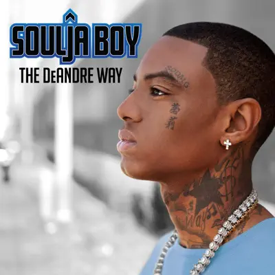 The DeAndre Way (Deluxe Version) - Soulja Boy Tell Em The DeAndre Way (Deluxe Version) - Soulja Boy Tell Em