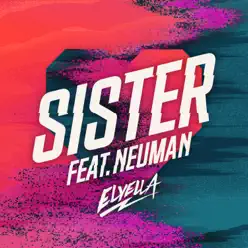 Sister (feat. NEUMAN) - Single - ELYELLA