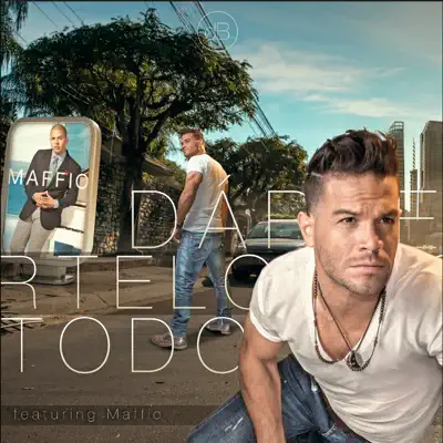 Dártelo Todo (feat. Maffio) - Single - Daniel Betancourth