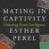 Esther Perel - Mating in Captivity
