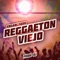 Enganchado Reggaeton Viejo - Fedu DJ lyrics