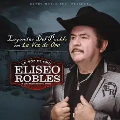 Leyendas del Pueblo Con La Voz de Oro by Eliseo Robles album reviews, ratings, credits