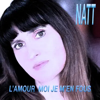 L'amour moi je m'en fous - Single - Natt (Telehit Music Band)