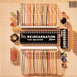 Reincarnation - Yumi Matsutoya Reincarnation - Yumi Matsutoya