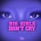Big Girls Don't Cry (feat. Nhlanhla Nciza) - 2pm Djs lyrics