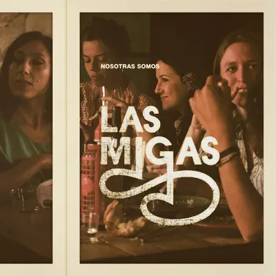 Nosotras Somos - Las Migas Nosotras Somos - Las Migas