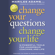Marilee Adams & Marshall Goldsmith - Change Your Questions, Change Your Life: 12 Powerful Tools for Leadership, Coaching, and Life