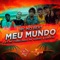 Meu Mundo (feat. MC Cabelinho, PK, Hariel & Orochi) artwork