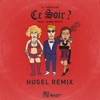 Ce Soir ? (feat. Laura White) [HUGEL Remix] - Single artwork