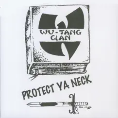 Protect Ya Neck (feat. RZA, Method Man, Inspectah Deck, Raekwon, U-God, Ol' Dirty Bastard, Ghostface Killah & GZA) [Radio Edit] Song Lyrics