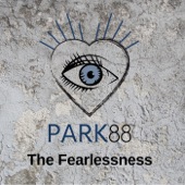 PARK88 - The Fearlessness
