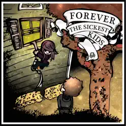 Forever the Sickest Kids - Forever The Sickest Kids