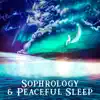 Sophrology & Peaceful Sleep: Music to Relax and Gradually Lead You to Sleep, Inner Harmony, Well-Being, Relaxing Music Anti-Stress for Sleeping Well album lyrics, reviews, download