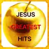 Jesus Greatest Hits album lyrics, reviews, download