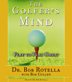 The Golfer's Mind (Abridged) - Bob Rotella &amp; Bob Cullen Cover Art