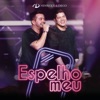 Espelho Meu - Ao Vivo by Henrique & Diego iTunes Track 1