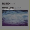 Blind (Reworked) [Mario Lopez vs. Insane & Stone] [Remixes] - EP