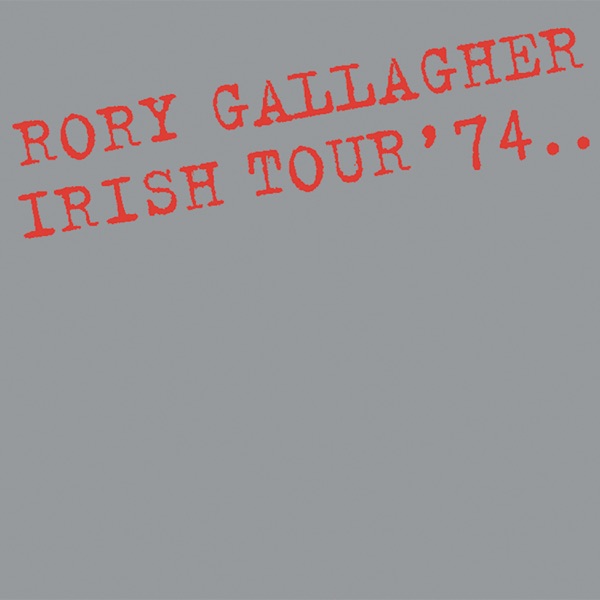 Irish Tour '74 (Live) [Remastered] - Rory Gallagher