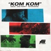 Kom Kom - Single, 2018