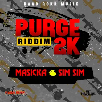 Purge 2k Riddim - Single by Masicka & Sim Sim album reviews, ratings, credits