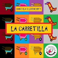 La Carretilla - Single by Ivan Dola & Loudn'Dirty album reviews, ratings, credits