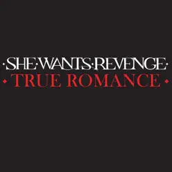 True Romance (Radio Edit) - Single - She Wants Revenge True Romance (Radio Edit) - Single - She Wants Revenge