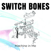 Machine in Me - EP - Switch Bones