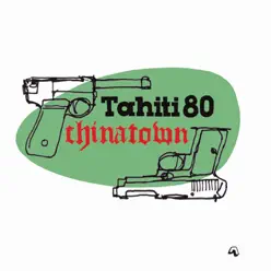 Chinatown - Single - Tahiti 80 Chinatown - Single - Tahiti 80