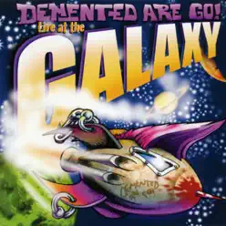 Live at the Galaxy - Demented Are Go