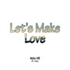 Let's Make Love (feat. J.Tokes) - Single