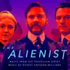 Stream & download The Alienist (Original Series Soundtrack)