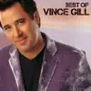 Best of Vince Gill album lyrics, reviews, download