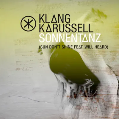Sonnentanz (Sun Don't Shine) [feat. Will Heard] - Single - Klangkarussell