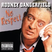 Rodney Dangerfield - No Respect