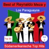 Top 30: Best Of Reynaldo Meza y Los Paraguayos - Südamerikanische Top Hits, Vol. 2