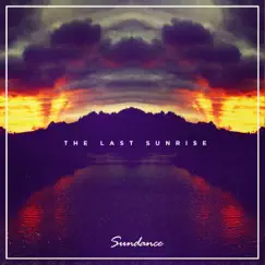 The Last Sunrise - Single by Sundance album reviews, ratings, credits