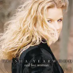 Real Live Woman - Trisha Yearwood