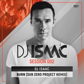 DJ Isaac - Burn (Sub Zero Project Remix)