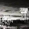 No Play (feat. Punkin) - Single album lyrics, reviews, download