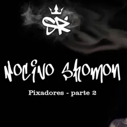 Pixadores, Pt. 2 - Single - Nocivo Shomon Pixadores, Pt. 2 - Single - Nocivo Shomon