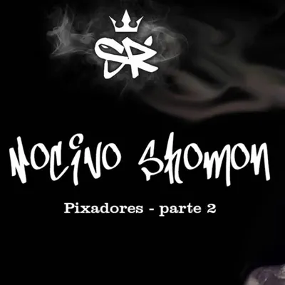 Pixadores, Pt. 2 - Single - Nocivo Shomon