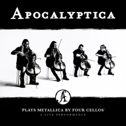 Plays Metallica by Four Cellos - A Live Performance - Apocalyptica