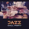 Stream & download Jazz Chill Party – Deep Relaxing Jazz, Smooth Background Music, Soothing Piano, Chill Session, Modern Jazz