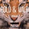 Bold and Wild (feat. Top Flite Empire) - AOMM lyrics