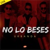 No Lo Beses - Single