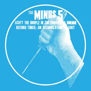 descargar álbum The Minus 5 - Scott The Hoople In The Dungeon Of Horror Record 3 An Accumulation Of Soot