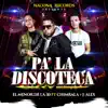 Pa' la Discoteca (feat. Chimbala) [with J Alex] - Single album lyrics, reviews, download
