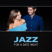 Jazz for a Date Night – Smooth Jazz, Romantic Jazz for Lovers, Relaxing Background Music, Dinner Jazz, Piano Bar, Love & Lust, Seduction, Romance artwork